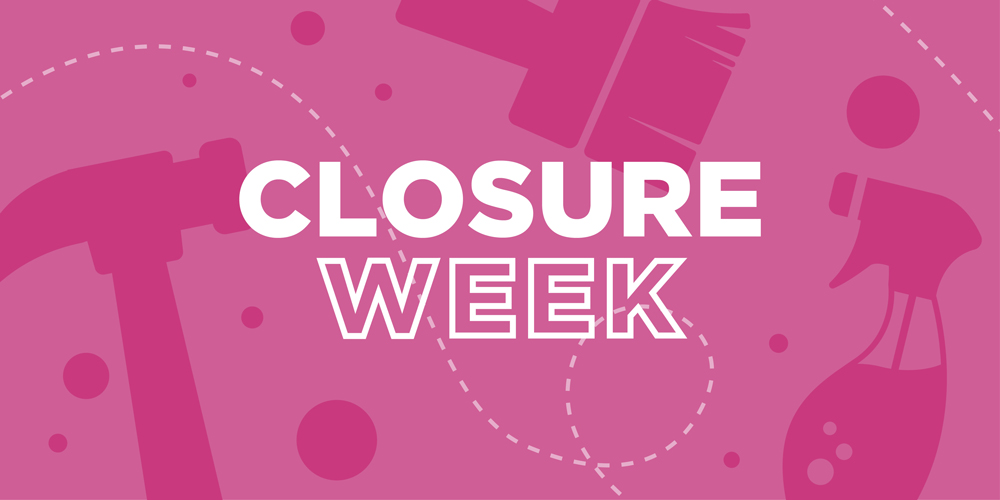 Closure Week