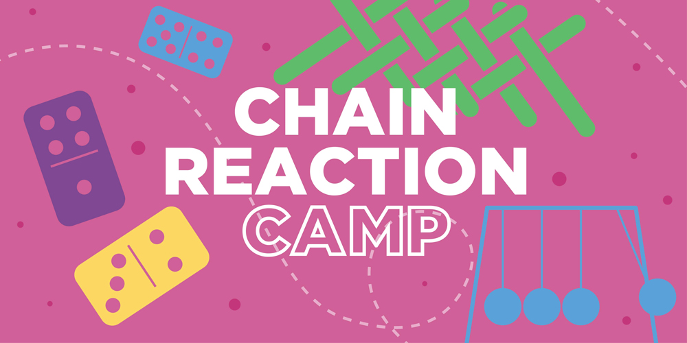 Chain Reactions Camp