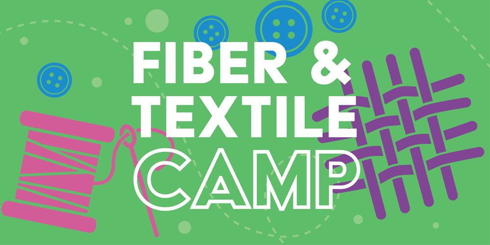 Fiber and Textiles Camp