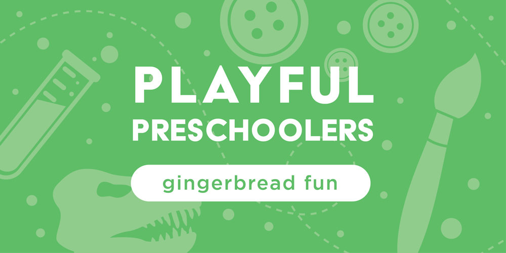 playful preschoolers: gingerbread fun