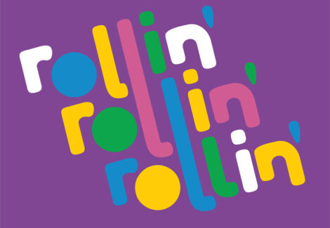 Rollin’ Rollin’ Rollin’