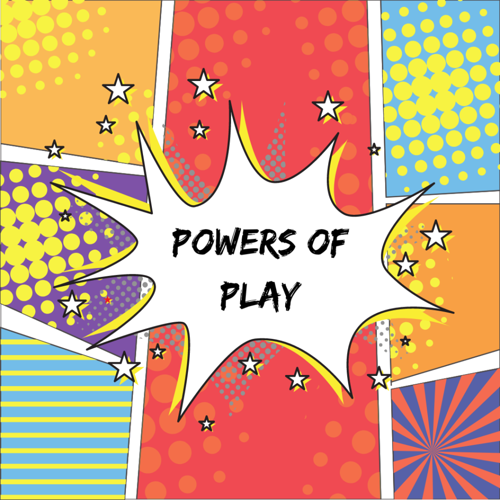 Powers of Play