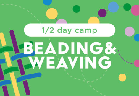 Beading & Weaving 1/2 Day Camp