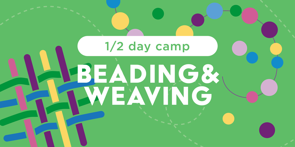 Beading & Weaving 1/2 Day Camp
