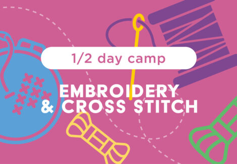 Embroidery & Cross Stitch 1/2 Day Camp