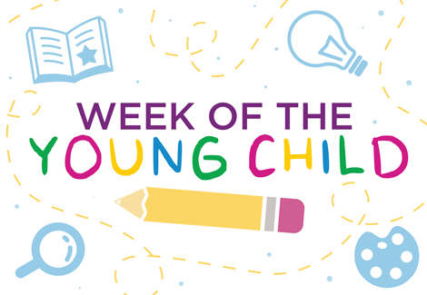 Celebrate the Week of the Young Child