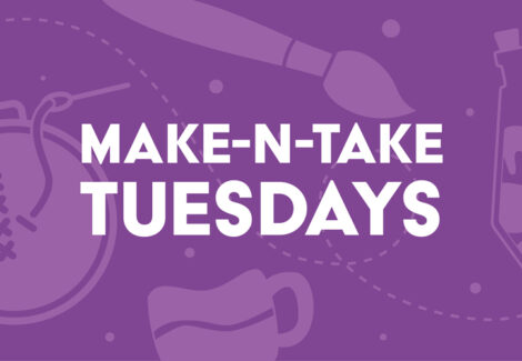 Make-n-Take Tuesdays