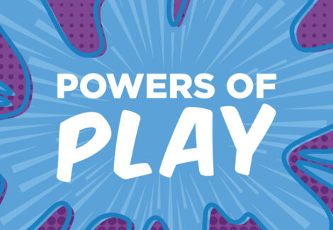 Powers of Play