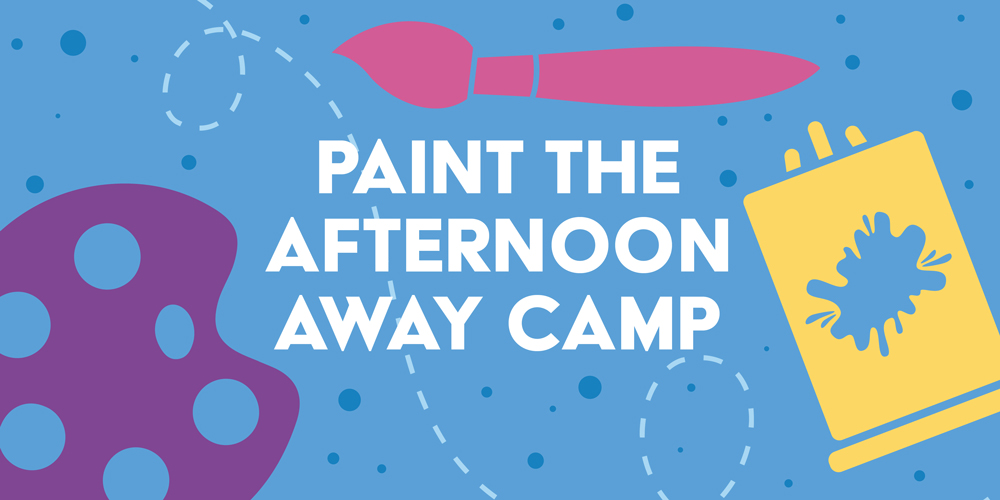 Paint the Afternoon Away Camp