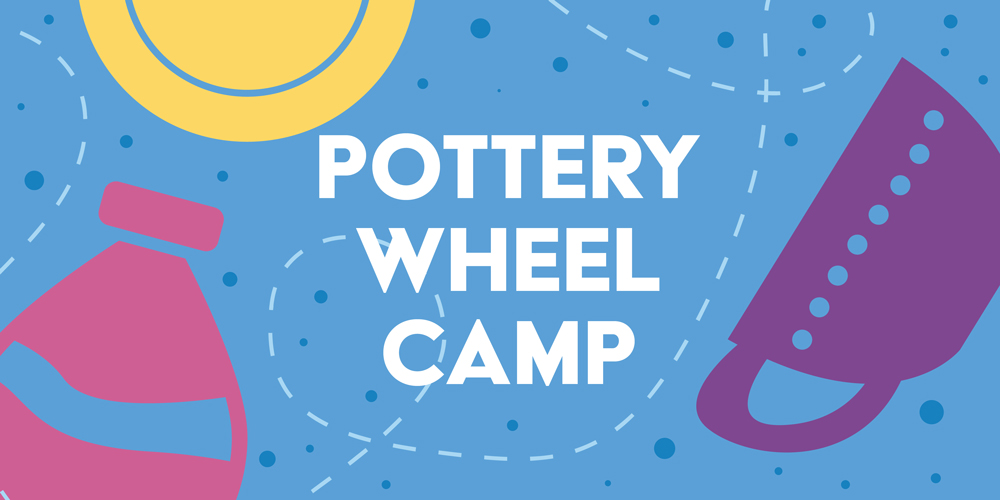 Pottery Wheel Camp – SOLD OUT