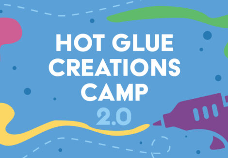 Hot Glue 2.0 Camp