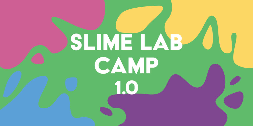 Slime Lab 1.0 Camp