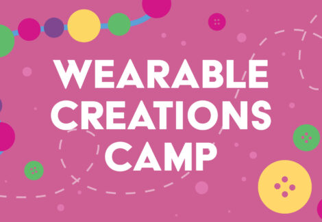 Wearable Creations Camp